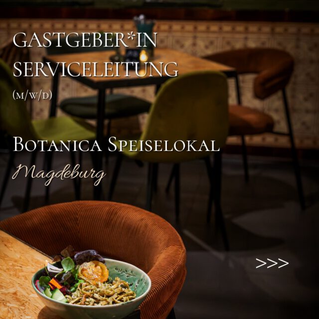 GASTGEBER*IN & SERVICELEITUNG (m/w/d)

• Umfang: 25 bis 35 Std
• Ort: Magdeburg

Du liebst moderne Gastronomie, Naturweine und echte Handwerkskunst? Bei uns arbeitest du nicht nur in einem Restaurant, sondern gestaltest einen Ort aktiv mit.

Das erwartet dich:
• Führung des Services mit Herz und Überblick
• Mitgestaltung unserer Wein- und Getränkekultur
• Storytelling rund um unsere regionalen Produzent*innen
• Verantwortung, kreative Freiheit & ein faires Gehalt

Warum Magdeburg? Perfekt für alle, die z. B. aus Berlin oder Leipzig kommen, weniger Lebenshaltungskosten suchen und wirklich etwas bewegen wollen.

Klingt nach dir? 

Schick uns einfach deinen Lebenslauf oder eine kurze Gastro Vita an:
fragmadelulu(at)gmail.com

Wir freuen uns auf dich!

#BotanicaSpeiselokal #Magdeburg #GastroJob #Serviceleitung #BerlinGastro LeipzigGastro