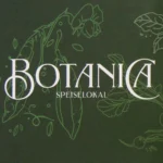 BOTANICA • SPEISELOKAL